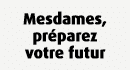 Mesdames, pr parez votre futur