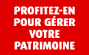 Profitez en pour g rer votre patrimoine